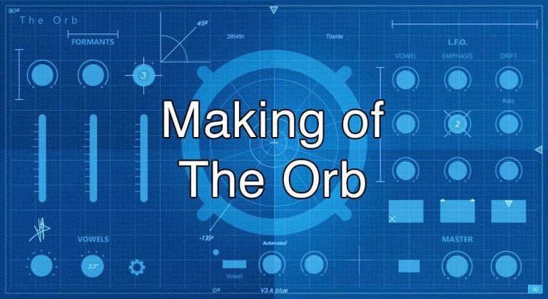Making of The Orb - Plugin - AudioThing